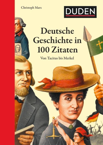 Cover "Deutsche Geschichte in 100 Zitaten", Dudenverlag